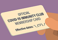A hand holding a card that reads,'Official COVID-19 immunity club membership card, Effective dates:' followed by symbols depicting a person shrugging