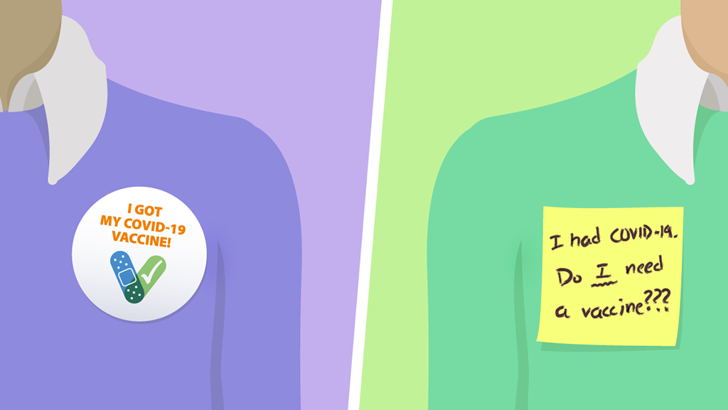 Illustration of the chest area of two people, one person has a ‘I got my COVID-19 vaccine!’ sticker on their shirt and the other has a post-it on their shirt with text ‘I had COVID-19. Do I need a vaccine???’
